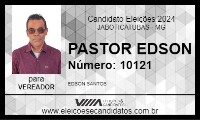 Candidato PASTOR EDSON 2024 - JABOTICATUBAS - Eleições