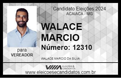 Candidato WALACE MARCIO 2024 - ACAIACA - Eleições