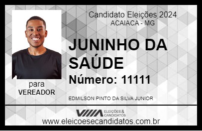 Candidato JUNINHO DA SAÚDE 2024 - ACAIACA - Eleições