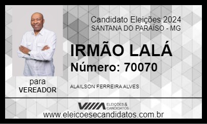 Candidato IRMÃO LALÁ 2024 - SANTANA DO PARAÍSO - Eleições