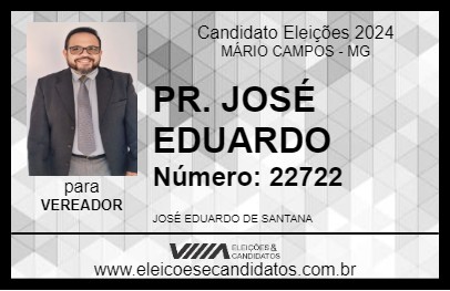 Candidato PR. JOSÉ EDUARDO 2024 - MÁRIO CAMPOS - Eleições