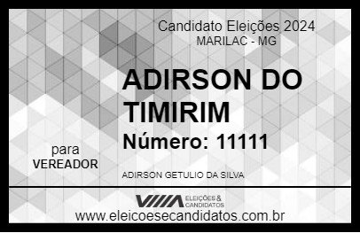 Candidato ADIRSON DO TIMIRIM 2024 - MARILAC - Eleições