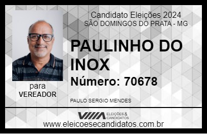 Candidato PAULINHO DO INOX 2024 - SÃO DOMINGOS DO PRATA - Eleições