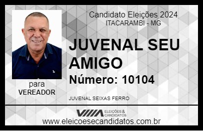 Candidato JUVENAL SEU AMIGO 2024 - ITACARAMBI - Eleições