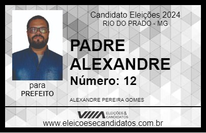 Candidato PADRE ALEXANDRE 2024 - RIO DO PRADO - Eleições