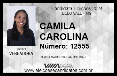 Candidato CAMILA CAROLINA 2024 - BELO VALE - Eleições