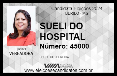 Candidato SUELI DO HOSPITAL 2024 - BERILO - Eleições