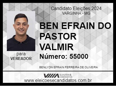 Candidato BEN EFRAIN DO PASTOR VALMIR 2024 - VARGINHA - Eleições