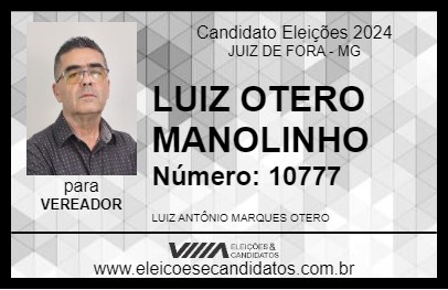 Candidato LUIZ OTERO MANOLINHO 2024 - JUIZ DE FORA - Eleições