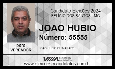 Candidato JOAO HUBIO 2024 - FELÍCIO DOS SANTOS - Eleições