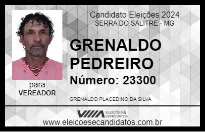 Candidato GRENALDO PEDREIRO 2024 - SERRA DO SALITRE - Eleições