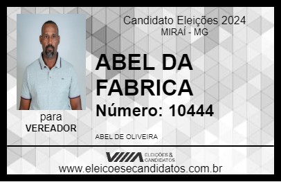 Candidato ABEL DA FABRICA 2024 - MIRAÍ - Eleições