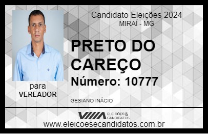 Candidato PRETO DO CAREÇO 2024 - MIRAÍ - Eleições