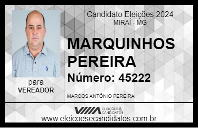 Candidato MARQUINHOS PEREIRA 2024 - MIRAÍ - Eleições