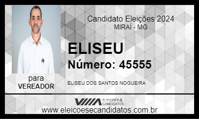 Candidato ELISEU 2024 - MIRAÍ - Eleições