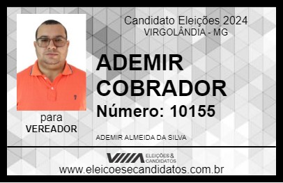 Candidato ADEMIR COBRADOR 2024 - VIRGOLÂNDIA - Eleições