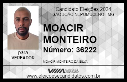 Candidato MOACIR MONTEIRO 2024 - SÃO JOÃO NEPOMUCENO - Eleições