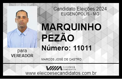 Candidato MARQUINHO PEZÃO 2024 - EUGENÓPOLIS - Eleições