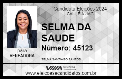 Candidato SELMA DA SAUDE 2024 - GALILÉIA - Eleições