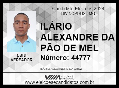 Candidato ILÁRIO ALEXANDRE DA PÃO DE MEL 2024 - DIVINÓPOLIS - Eleições