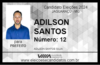 Candidato ADILSON SANTOS 2024 - JAGUARAÇU - Eleições