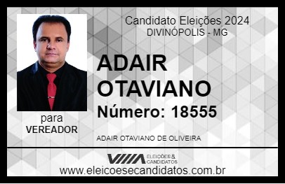 Candidato ADAIR OTAVIANO 2024 - DIVINÓPOLIS - Eleições