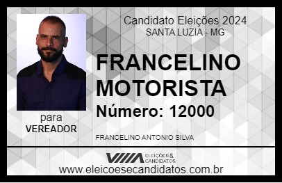 Candidato FRANCELINO MOTORISTA 2024 - SANTA LUZIA - Eleições