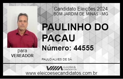 Candidato PAULINHO DO PACAU 2024 - BOM JARDIM DE MINAS - Eleições