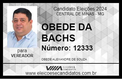 Candidato OBEDE DA BACHS 2024 - CENTRAL DE MINAS - Eleições