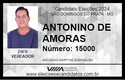 Candidato ANTONINO DE AMORAS 2024 - SÃO DOMINGOS DO PRATA - Eleições