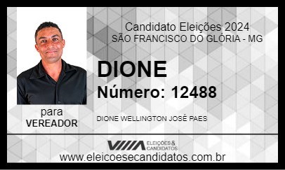 Candidato DIONE 2024 - SÃO FRANCISCO DO GLÓRIA - Eleições