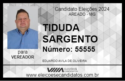 Candidato TIDUDA SARGENTO 2024 - AREADO - Eleições