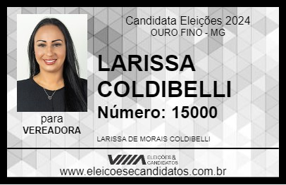 Candidato LARISSA COLDIBELLI 2024 - OURO FINO - Eleições