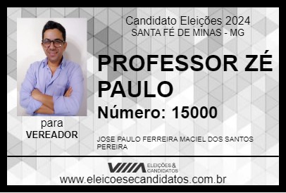 Candidato PROFESSOR ZÉ PAULO 2024 - SANTA FÉ DE MINAS - Eleições