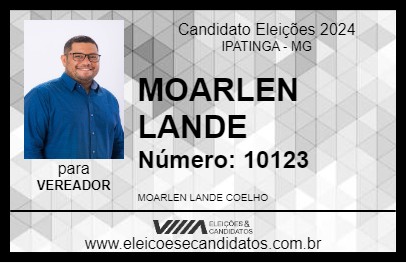 Candidato MOARLEN LANDE 2024 - IPATINGA - Eleições