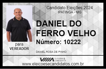 Candidato DANIEL DO FERRO VELHO 2024 - IPATINGA - Eleições