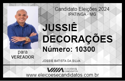 Candidato JUSSIÊ DECORAÇÕES 2024 - IPATINGA - Eleições