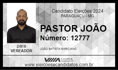 Candidato PASTOR JOÃO 2024 - PARAGUAÇU - Eleições