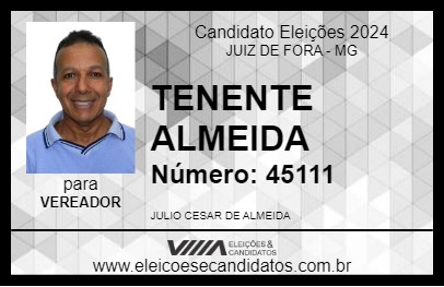 Candidato TENENTE ALMEIDA 2024 - JUIZ DE FORA - Eleições