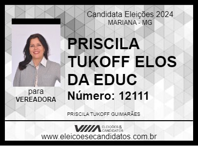 Candidato PRISCILA TUKOFF  ELOS DA EDUC 2024 - MARIANA - Eleições