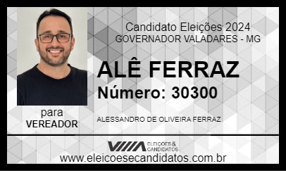 Candidato ALÊ FERRAZ 2024 - GOVERNADOR VALADARES - Eleições