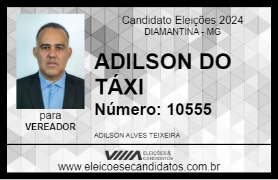 Candidato ADILSON DO TÁXI 2024 - DIAMANTINA - Eleições