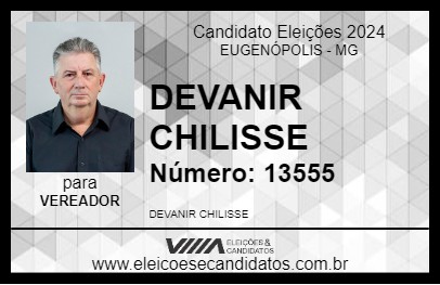 Candidato DEVANIR CHILISSE 2024 - EUGENÓPOLIS - Eleições