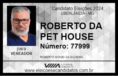 Candidato ROBERTO DA PET HOUSE 2024 - UBERLÂNDIA - Eleições