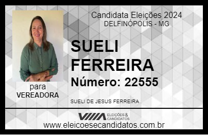 Candidato SUELI FERREIRA 2024 - DELFINÓPOLIS - Eleições