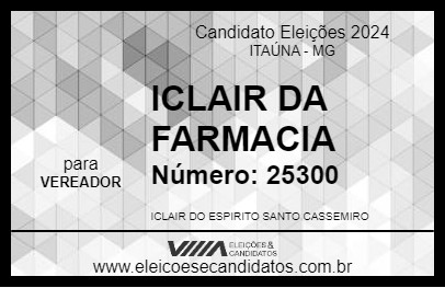 Candidato ICLAIR DA FARMACIA 2024 - ITAÚNA - Eleições