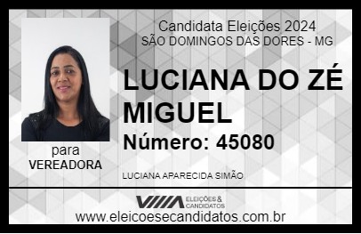 Candidato LUCIANA DO ZÉ MIGUEL 2024 - SÃO DOMINGOS DAS DORES - Eleições