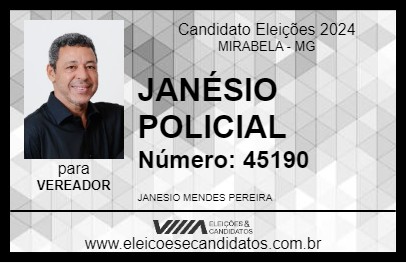 Candidato JANÉSIO POLICIAL 2024 - MIRABELA - Eleições