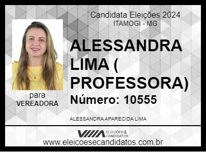 Candidato ALESSANDRA LIMA ( PROFESSORA) 2024 - ITAMOGI - Eleições