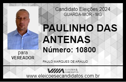 Candidato PAULINHO DAS ANTENAS 2024 - GUARDA-MOR - Eleições